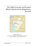 The 2005 Economic and Product Market Databook for Bujumbura, Burundi