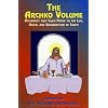The Archko Volume: Documents That Claim Proof to the Life, Death, and Resurrection of Christ