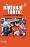 The National Fabric: Fashion, Britishness, Globalization (Dress, Body, Culture)