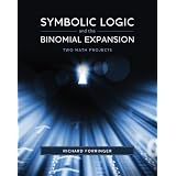 Symbolic Logic and the Binomial Expansion: Two Math Projects ~ Richard Forringer