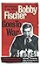 Bobby Fischer Goes to War