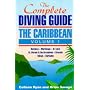 The Complete Diving Guide : The Caribbean (Vol. 1) - Dominica, Martinique, St. Lucia, St Vincent & The Grenadines, Grenada, Tobago, Barbados: ... Grenadines, Grenada, Tobago, Barbados Vol 1