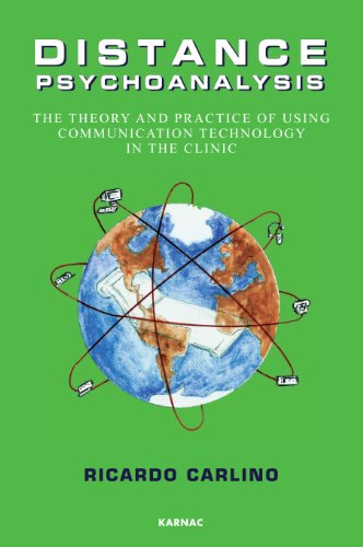 Distance Psychoanalysis: The Theory and Practice of Using Communication Technology in the Clinic (The Library of Technology and Mental Health)