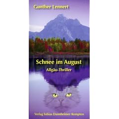 Schnee im August: Kassandras unglaublicher Fall. Ein Allg�u-Thriller