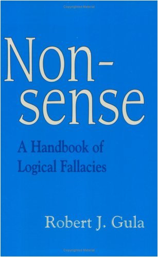 Nonsense: A Handbook of Logical Fallacies