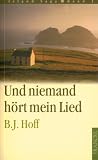 Und niemand h&ouml;rt mein Lied: Die Irland-Saga 01 - Brenda J. Hoff