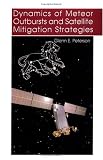 Dynamics of Meteor Outbursts and Satellite Mitigation Strategies
