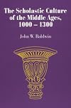 The Scholastic Culture of the Middle Ages, 1000-1300