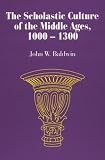 The Scholastic Culture of the Middle Ages, 1000-1300
