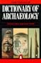 Dictionary of Archaeology, The Penguin: Second Edition (Dictionary, Penguin)