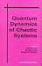 Livres en Français : Quantum Dynamics of Chaotic Systems: Proceedings of the Third Drexel Symposium on Quantum Nonintegrability, Philadelphia, Pennsylvania May 20-22, 19