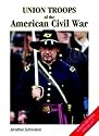 Union Troops of the American Civil War (Europa Militaria Special No.17)