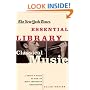 The New York Times Essential Library: Classical Music: A Critic's Guide to the 100 Most Important Recordings