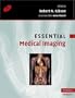 Essential Medical Imaging (Essential Medical Texts for Students and Trainees)