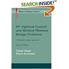 H-Infinity Optimal Control and Related Minimax Design Problems: A Dynamic Game Approach... by  Tamer Basar and Pierre Bernhard