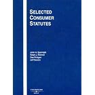 Selected Consumer Statutes, 2007 ed. (Academic Statutes) by John A. Spanogle, Ralph J. Rohner, Dee Pridgen, and Jeffrey Sovern