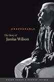 Unspeakable: The Story of Junius Wilson