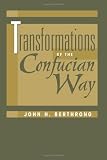 Transformations Of The Confucian Way (Explorations; Contemporary Perspectives on Religion)
