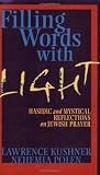 Filling Words with Light: Hasidic and Mystical Reflections on Jewish Prayer