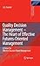 Quality Decision Management -The Heart of Effective Futures-Oriented Management: A Primer for Effective Decision-Based Management (Topics in Safety, Risk, Reliability and Quality, 14)