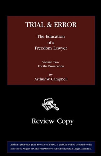 Trial & Error: The Education of a Freedom Lawyer, Volume Two: For the Prosecution