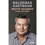 Dritte Halbzeit: Eine Bilanz von Waldemar Hartmann
