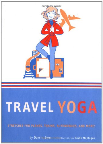 Travel Yoga: Stretches for Planes, Trains, Automobiles, and