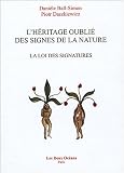 Livres Hom�opathie - L'H�ritage oubli� des signes de la nature : La loi des signatures