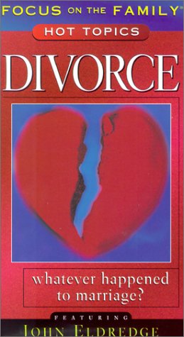 Cover image : Focus on the Family Hot Topics: Divorce - Whatever Happened to Marriage？ Featuring John Eldredge [VHS]