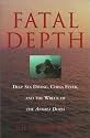 Fatal Depth: Deep Sea Diving, China Fever, and the Wreck of the Andrea Doria