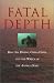  : Fatal Depth: Deep Sea Diving, China Fever, and the Wreck of the Andrea Doria