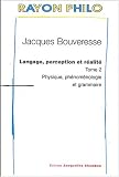 Langage, perception et réalite, tome 2 : Physique phénoménologie et grammaire