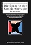 Die Sprache der Familientherapie. Ein Vokabular: Kritischer �berblick und Integration systemtherapeutischer Begriffe, Konzepte und Methoden
