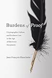Image of Burdens of Proof: Cryptographic Culture and Evidence Law in the Age of Electronic Documents