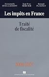 Revue Editions Francis Lefebvre  / Les impôts en France : Traité pratique de la fiscalité des affaires, édition 2006-2007