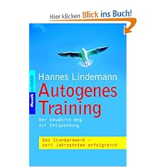 Autogenes Training: Der bew�hrte Weg zur Entspannung