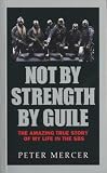 Review Blake Publishing  / Not by Strength by Guile: The Amazing True Story of My Life in the SBS