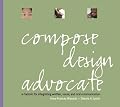 Compose, Design, Advocate