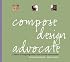 Compose, Design, Advocate
