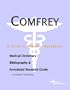 Comfrey - A Medical Dictionary, Bibliography, and Annotated Research Guide to Internet References