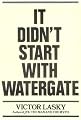 It Didn't Start With Watergate