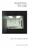 Waiting to Die: Life on Death Row