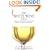 The White Wine Diet: Lose All the Weight You Want Without Feeling Deprived