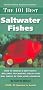 The 101 Best Saltwater Fishes: How to Choose & Keep Hardy, Brilliant, Fascinating Species That Will Thrive in Your Home Aquarium