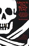 Under the Black Flag: The Romance and the Reality of Life Among the Pirates (Harvest Book)