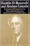 Franklin D. Roosevelt and Abraham Lincoln: Competing Perspectives on Two Great Presidencies (M. E. Sharp Library of Franklin D. Roosevelt Studies)