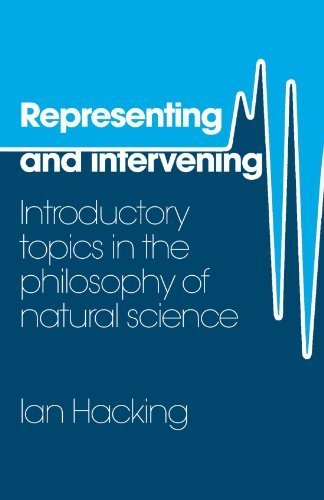 Representing and Intervening: Introductory Topics in the Philosophy of Natural Science by Hacking, Ian(November 25, 1983) Paperback