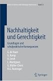 Nachhaltigkeit und Gerechtigkeit: Grundlagen und schulpraktische Konsequenzen (Ethics of Science and Technology Assessment) (German Edition)