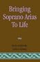 Bringing Soprano Arias to Life