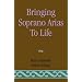 Bringing Soprano Arias to Life
